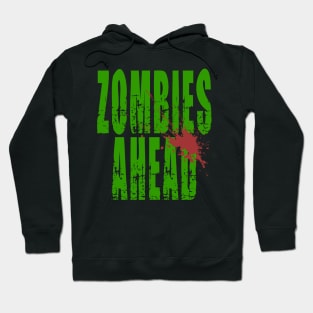 Zombies Ahead Distressed Font Blood Splatter Hoodie